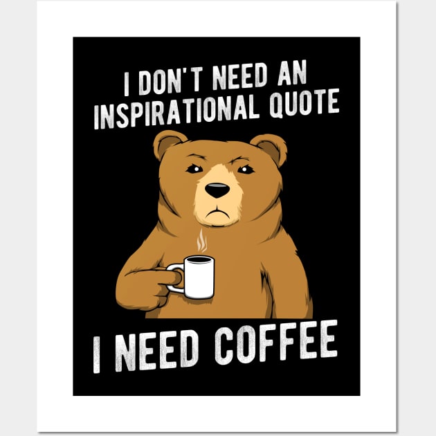 Coffee Bear I need Coffee no inspirational quote Wall Art by MGO Design